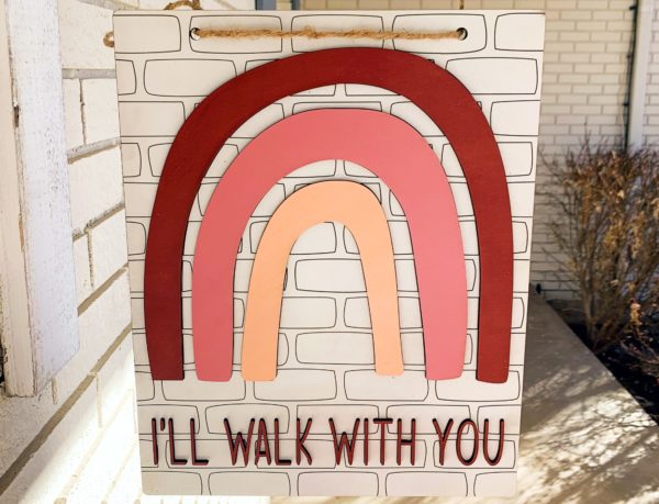I'll Walk With You Sign